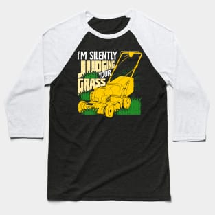 I'm Silently Judging Your Grass Gardener Gift Baseball T-Shirt